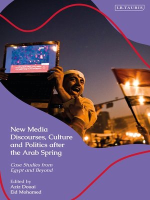 cover image of New Media Discourses, Culture and Politics after the Arab Spring